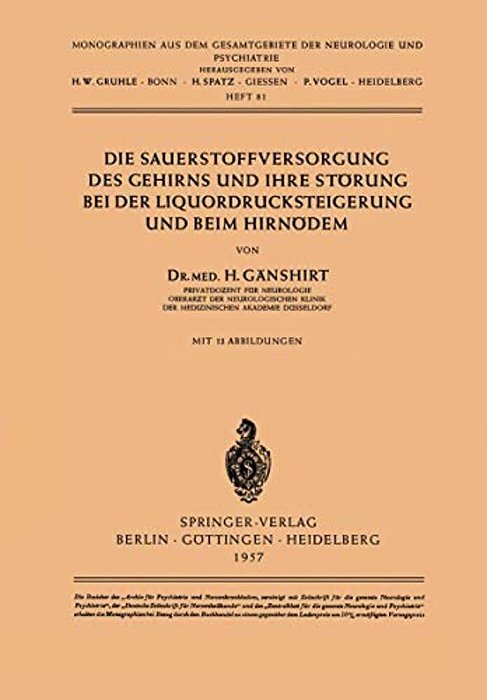 Die Sauerstoffversorgung Des Gehirns Und Ihre Störung Bei Der Liquordrucksteigerung Und Beim Hirnödem-..