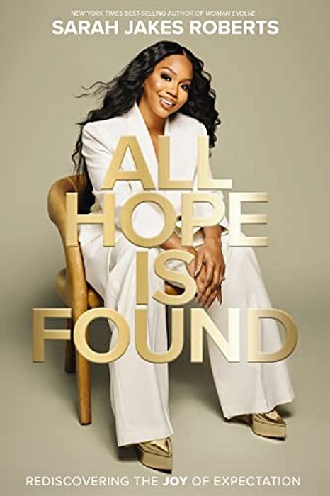 All Hope Is Found: Rediscovering The Joy Of Expectation-..