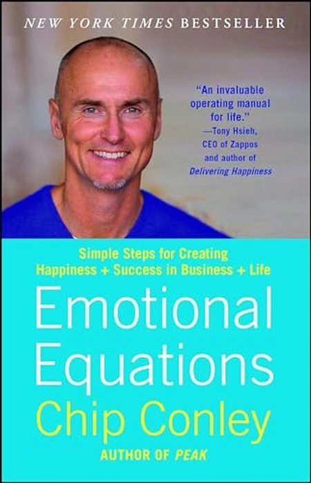 Emotional Equations: Simple Steps For Creating Happiness + Success In Business + Life-..