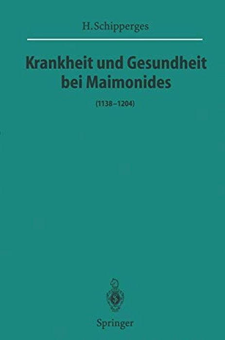 Krankheit Und Gesundheit Bei Maimonides: (1138-1204)-..