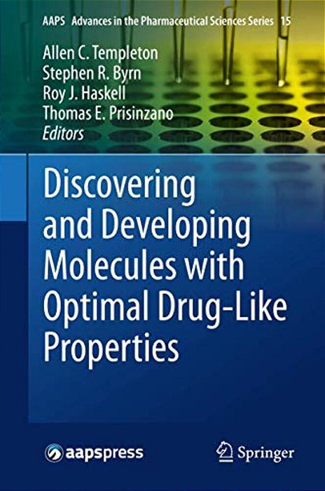 Discovering And Developing Molecules With Optimal Drug-Like Properties-..