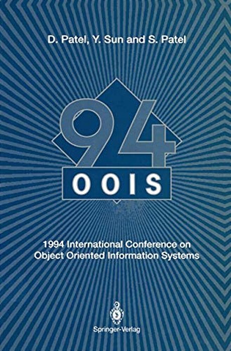 Oois'94: 1994 International Conference On Object Oriented Information Systems 19-21 December 1994, London-..