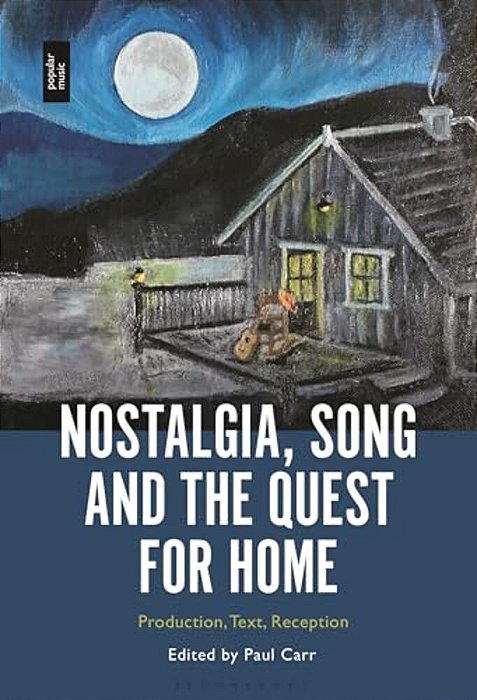 Nostalgia, Song And The Quest For Home: Production, Text, Reception-..