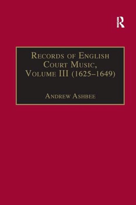 Records Of English Court Music: Volume III (1625-1649)-..