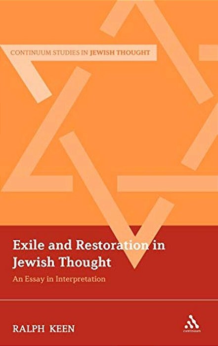 Exile And Restoration In Jewish Thought: An Essay In Interpretation-..