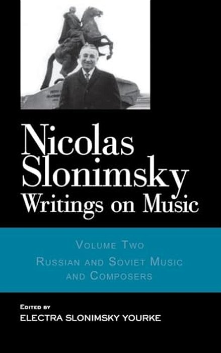 Nicolas Slonimsky: Writings On Music: Russian And Soviet Music And Composers-..