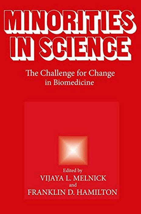 Minorities In Science: The Challenge For Change In Biomedicine-..