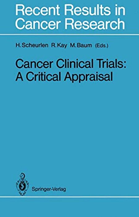 Cancer Clinical Trials: A Critical Appraisal-..