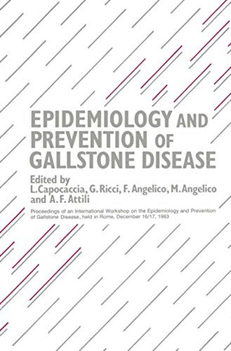 Epidemiology And Prevention Of Gallstone Disease: Proceedings Of An International Workshop On The Epidemiology And Prevention Of Gallstone Disease, He-..