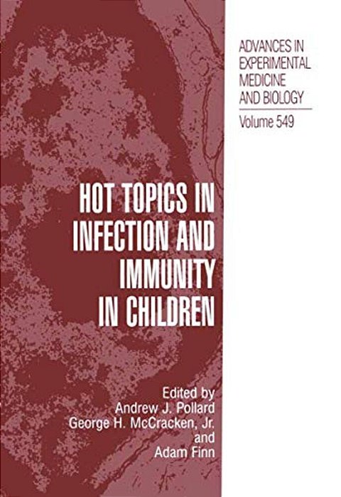 Hot Topics In Infection And Immunity In Children-..