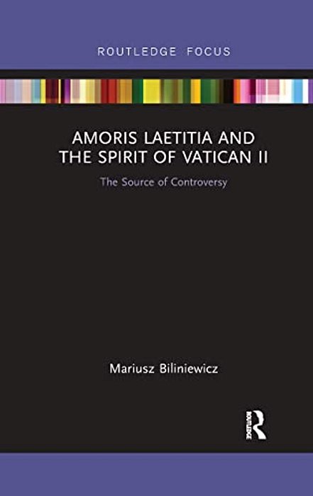 Amoris Laetitia And The Spirit Of Vatican II: The Source Of Controversy-..