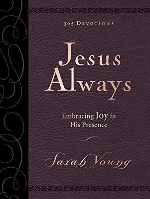 Jesus Always, Large Text Leathersoft, With Full Scriptures: Embracing Joy In His Presence (A 365-Day Devotional)-..