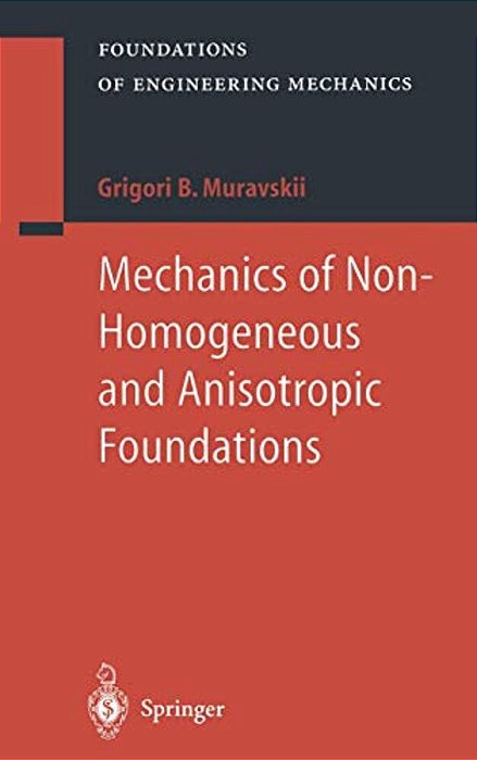 Mechanics Of Non-Homogeneous And Anisotropic Foundations-..