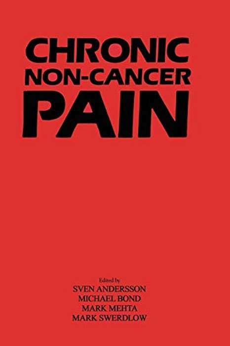 Chronic Non-Cancer Pain:: Assessment And Practical Management-..