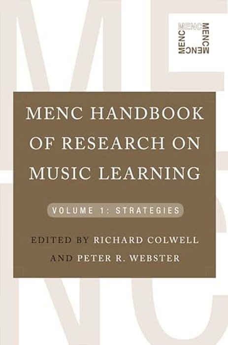 Menc Handbook Of Research On Music Learning: Volume 1: Strategies-..