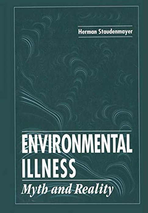 Environmental Illness: Myth & Reality-..