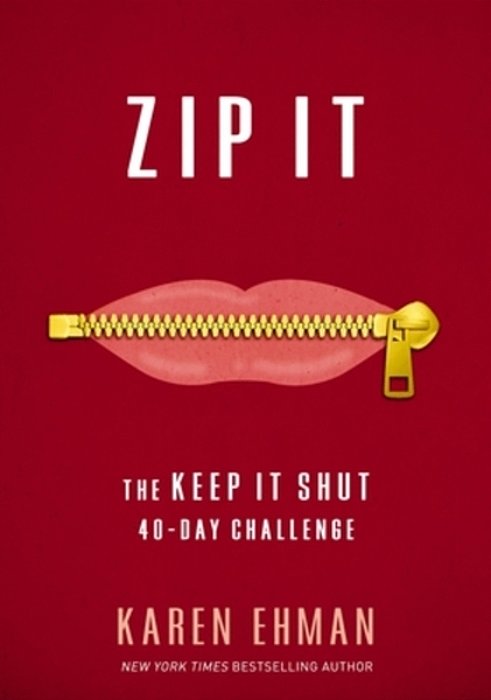 Zip It: The Keep It Shut 40-Day Challenge-..