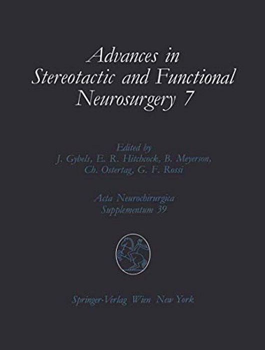 Advances In Stereotactic And Functional Neurosurgery 7: Proceedings Of The 7Th Meeting Of The European Society For Stereotactic And Functional Neurosu-..