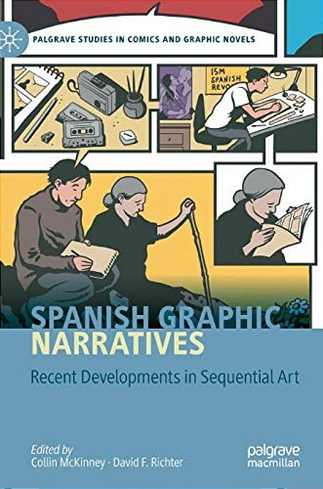 Spanish Graphic Narratives: Recent Developments In Sequential Art-..