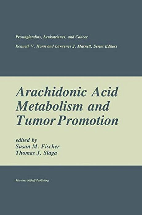 Arachidonic Acid Metabolism And Tumor Promotion-..