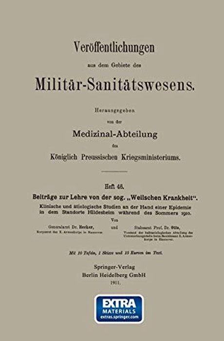 Beiträge Zur Lehre Von Der Sog. "Weilschen Krankheit": Klinische Und Ätiologische Studien An Der Hand Einer Epidemie In Dem Standort Hildesheim Währen-..