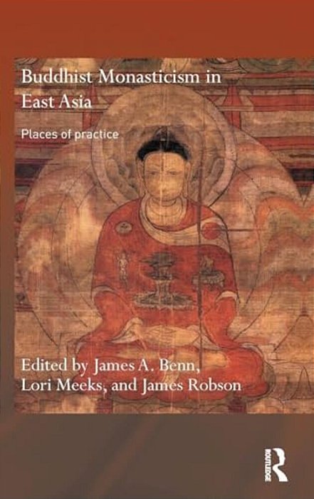 Buddhist Monasticism In East Asia: Places Of Practice-..