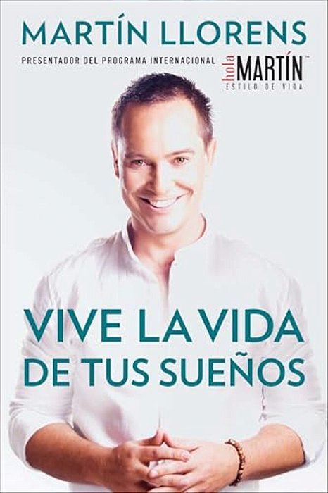 Vive La Vida De Tus Sueños (Live The Life Of Your Dreams): Tu Guía Al Éxito Y La Felicidad  Live The Life Of Your Dreams-..