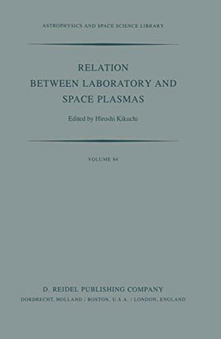 Relation Between Laboratory And Space Plasmas: Proceedings Of The International Workshop Held At Gakushi-Kaikan (University Alumni Association) Tokyo,-..