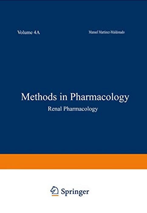 Methods In Pharmacology: Volume 4A Renal Pharmacology-..