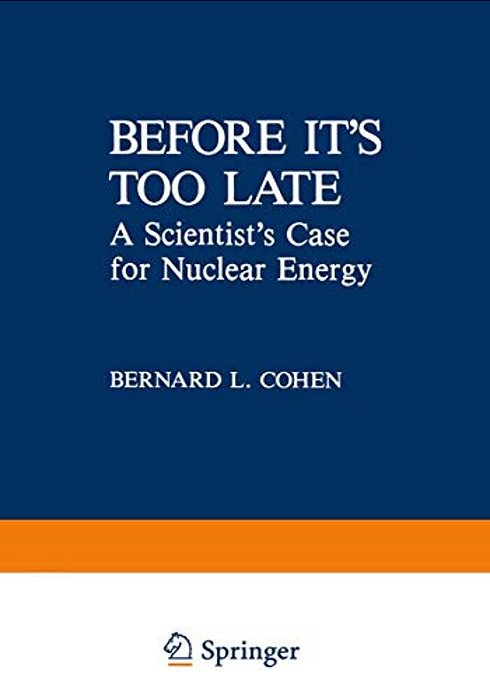 Before It's Too Late: A Scientist's Case For Nuclear Energy-..