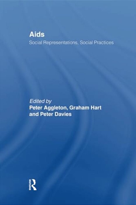 Aids: Social Representations And Social Practices-..
