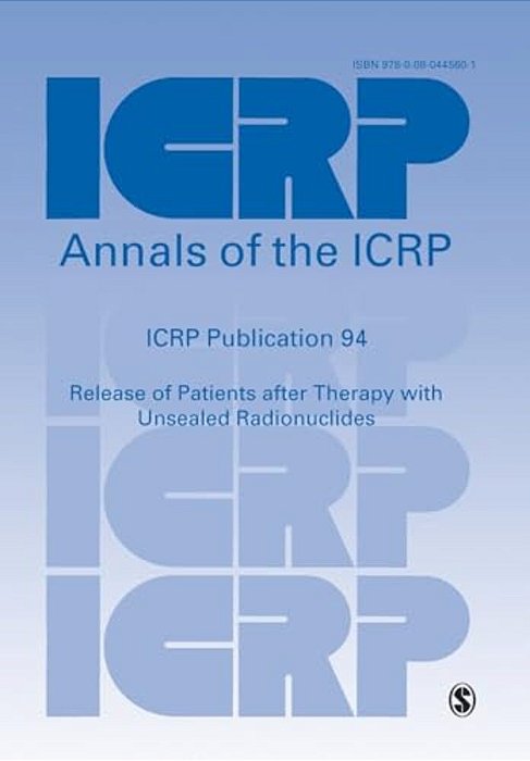Icrp Publication 94: Release Of Patients After Therapy With Unsealed Radionuclides-..