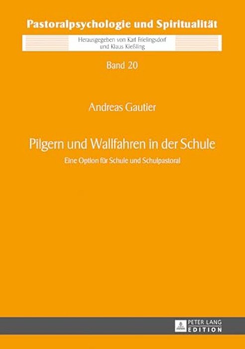 Pilgern Und Wallfahren In Der Schule: Eine Option Fuer Schule Und Schulpastoral-..