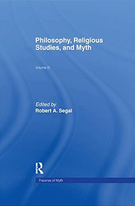 Philosophy, Religious Studies, And Myth: Volume III-..