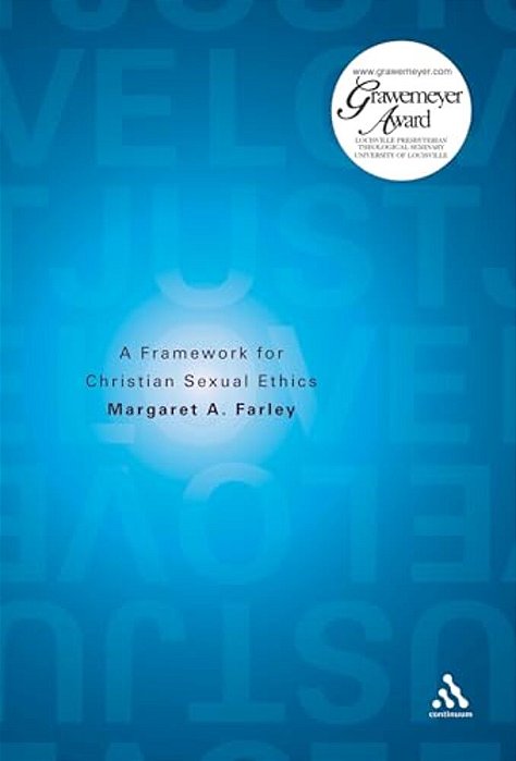 Just Love: A Framework For Christian Sexual Ethics-..
