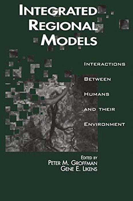 Integrated Regional Models: Interactions Between Humans And Their Environment-..