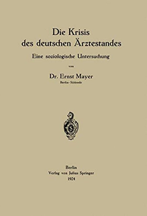 Die Krisis Des Deutschen Ärztestandes: Eine Soziologische Untersuchung-..
