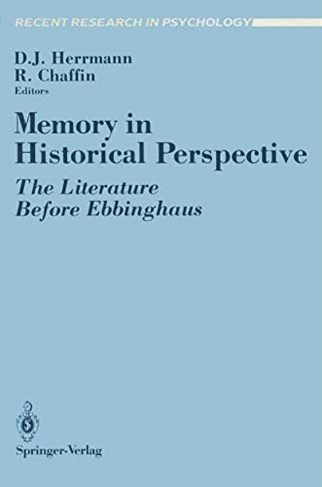 Memory In Historical Perspective: The Literature Before Ebbinghaus-..