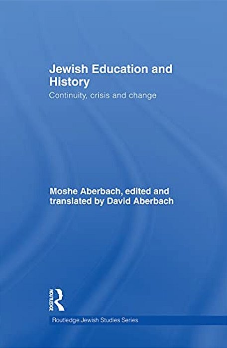 Jewish Education And History: Continuity, Crisis And Change-..