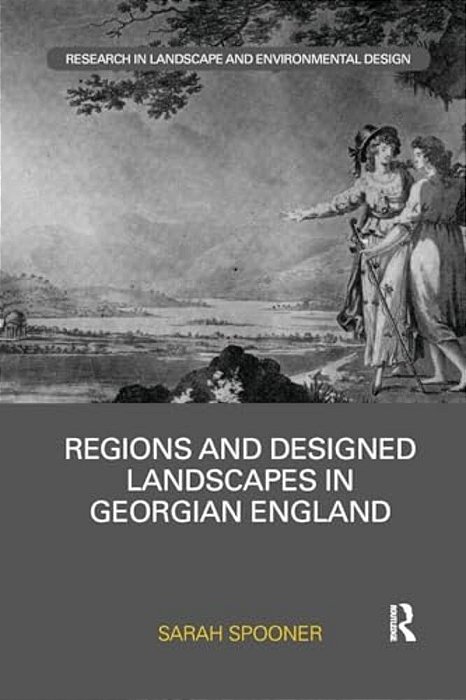Regions And Designed Landscapes In Georgian England-..