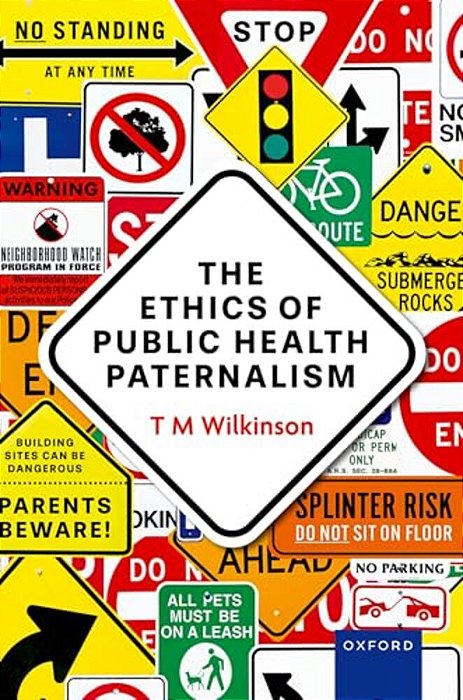 The Ethics Of Public Health Paternalism-..
