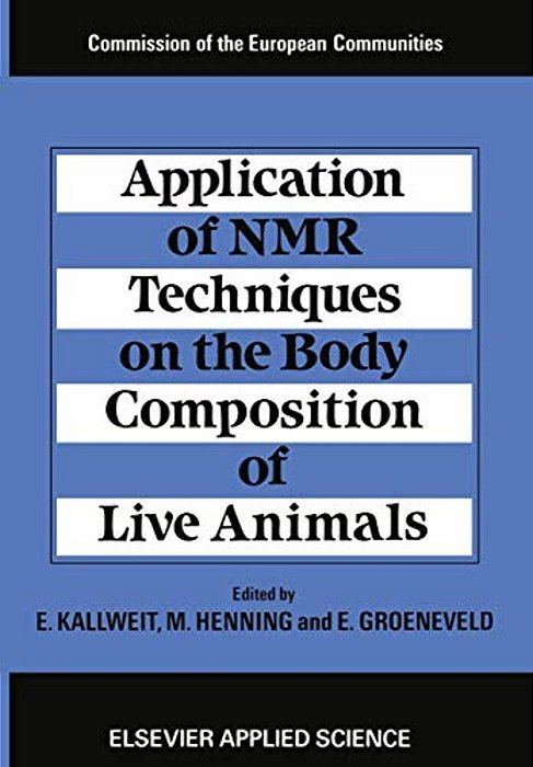 Application Of Nmr Techniques On The Body Composition Of Live Animals-..