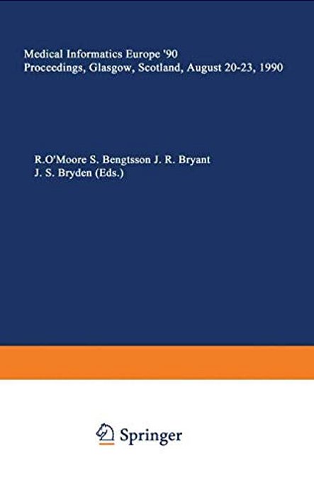 Medical Informatics Europe '90: Proceedings, Glasgow, Scotland, August 20-23, 1990-..