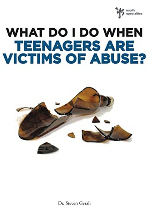 What Do I Do When Teenagers Are Victims Of Abuse?-..