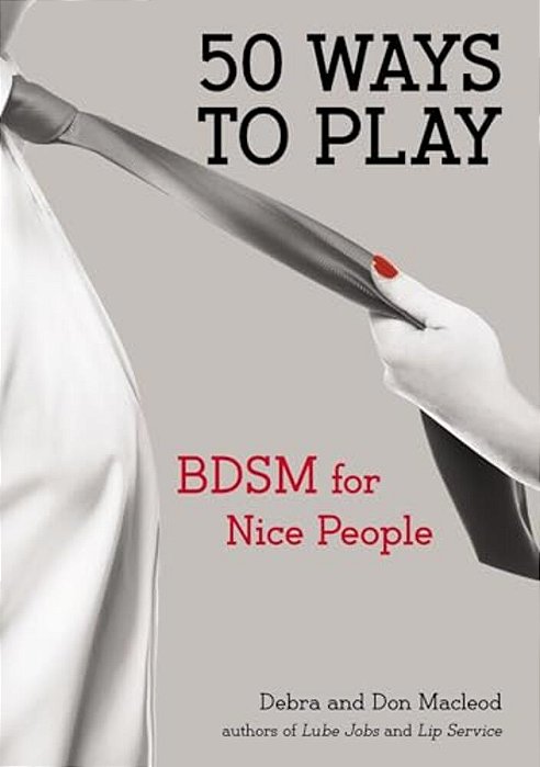 50 Ways To Play: Bdsm For Nice People-..