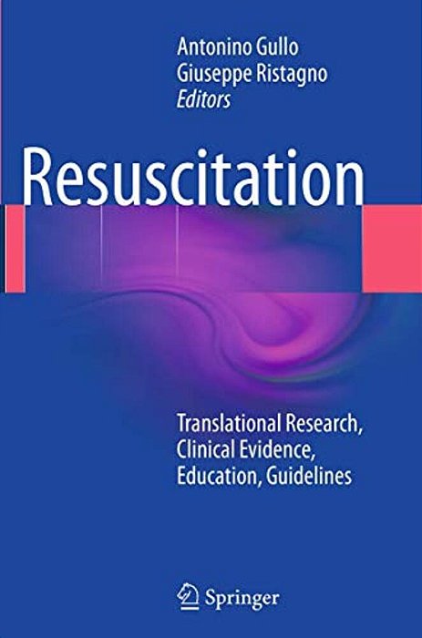 Resuscitation: Translational Research, Clinical Evidence, Education, Guidelines-..