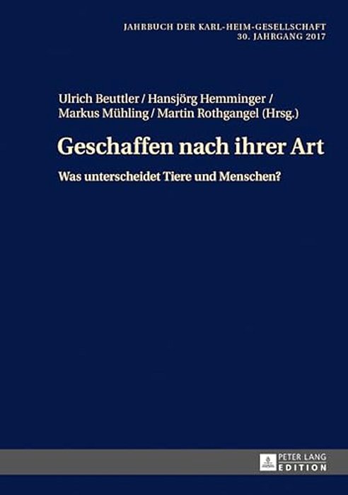 Geschaffen Nach Ihrer Art: Was Unterscheidet Tiere Und Menschen?-..