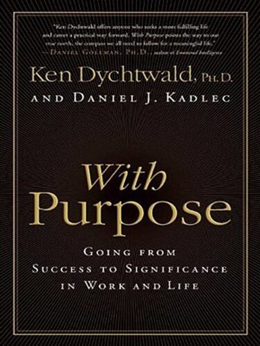 With Purpose: Going From Success To Significance In Work And Life-..