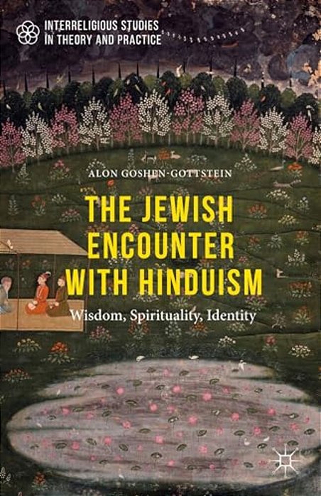 The Jewish Encounter With Hinduism: History, Spirituality, Identity-..