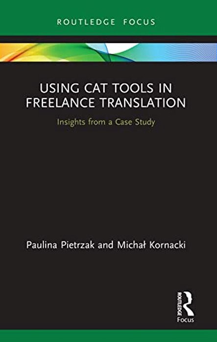 Using Cat Tools In Freelance Translation: Insights From A Case Study-..